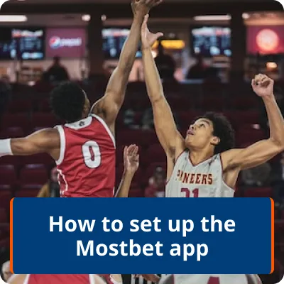 set up the Mostbet app