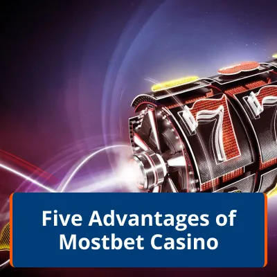 advantages of mostbet casino