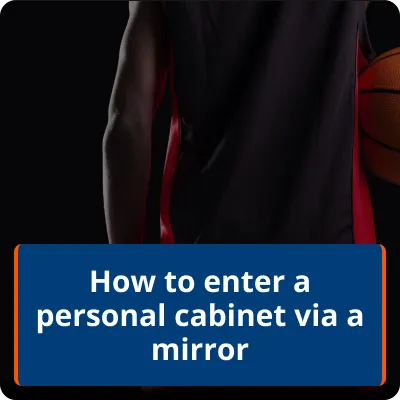 enter a personal cabinet via a mirror
